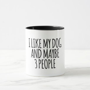 Mug J'aime mon chien et peut-être 3 personnes