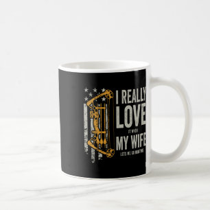 Mug J'Aime Vraiment Quand Ma Femme Me Laisse Chasser