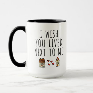 Mug J'Aimerais Que Tu Aies Vécu À Côté De Moi