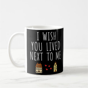 Mug J'Aimerais Que Tu Aies Vécu À Côté De Moi