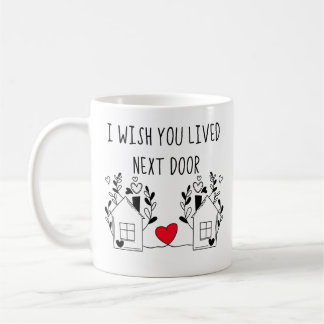 Mug J'Aimerais Que Vous Aviez Vécu À Proximité De La M