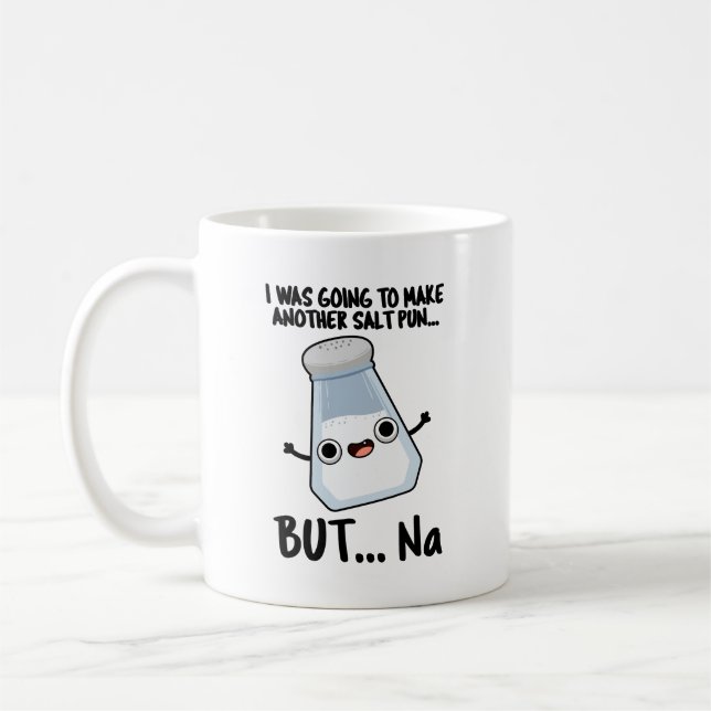 Mug J'Allais Faire Un Pun De Sel Mais Du Na (Gauche)
