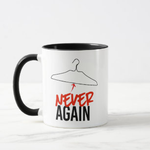 Mug JAMAIS DE NOUVEAU Wire Hangers Pro Choice