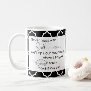 Mug Jamais Mess with Southern Women Black White Custom