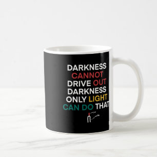 Mug Jan-37 L'Obscurité Ne Peut Pas Éteindre L'Obscurit