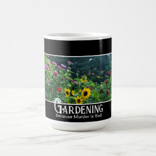 Mug Jardinage - Parce que Meurtre est Mauvais drôle di