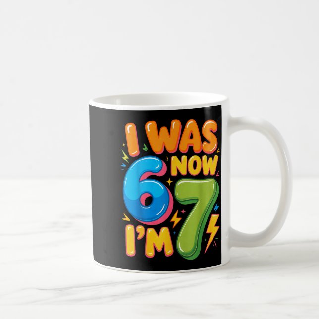 Mug J'avais 6 ans maintenant j'ai 7 ans Six Sept 7e an (Droite)