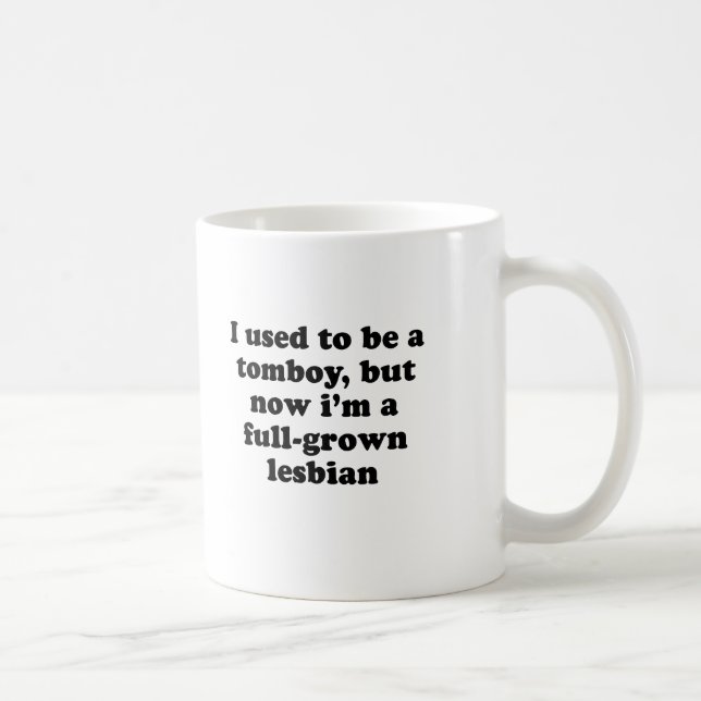 Mug J'avais l'habitude d'être un garçon manqué mais (Droite)
