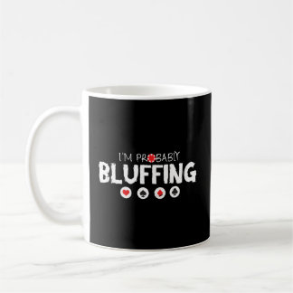 Mug Je Bluffe Probablement Les Cartes Texas Holdem Pou