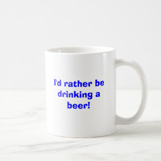 Mug Je boirais plutôt d'une bière !