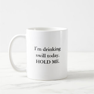 Mug Je bois des eaux grasses aujourd'hui. TENEZ-MOI