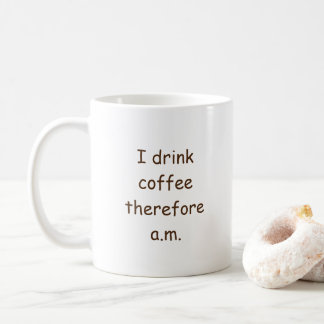 Mug Je Bois Un Humour Du Matin De Café (Je Pense Donc)
