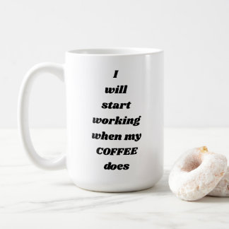 Mug Je commencerai à travailler quand mon CAFÉ attaque