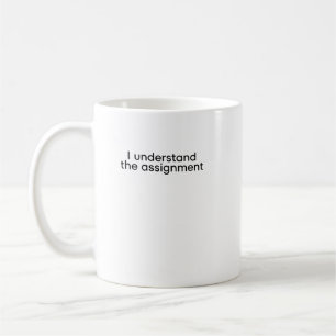 Mug Je comprends l'affectation