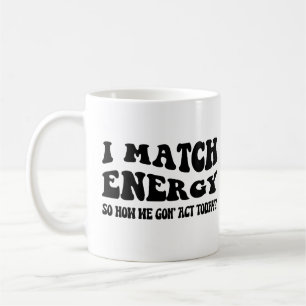 Mug Je Correspond À L'Énergie Donc Comment Nous Avons