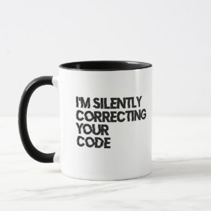 Mug Je corrige silencieusement votre programmeur amusa