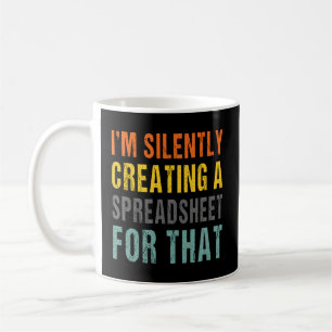 Mug Je Crée En Silence Une Feuille De Calcul Pour Offi