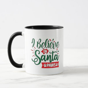 Mug Je crois en Père Noël Paws amusants Amoureux de le