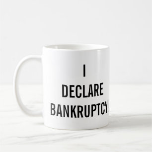 Mug Je déclare la faillite drôle