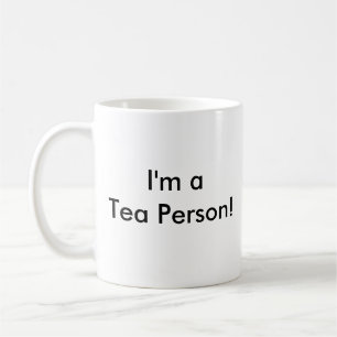 Mug Je déteste le café ! , Je suis une personne de t