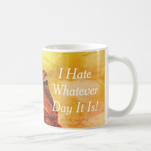 Mug "Je Déteste Quel Que Soit Le Jour Où C'Est" Grumpy