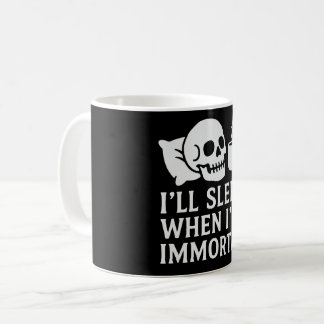 Mug Je dormirai quand je serai immortel