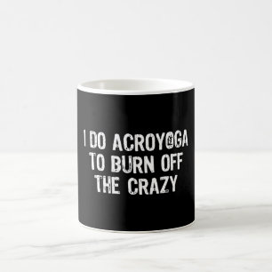 Mug Je Fais Du Yoga Pour Brûler L'Acroyoga Dingue Et D