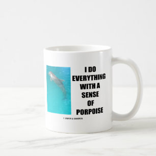 Mug Je fais tout avec un sens de marsouin (le but)