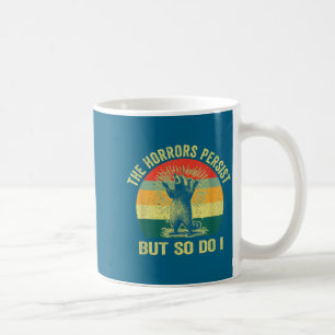 Mug Je horreurs persistent mais tellement en colère