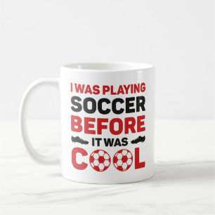 Mug Je Jouais Au Football Avant D'Être Cool