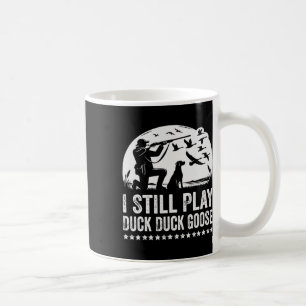 Mug Je Joue Encore Drôle Chasse Au Canard