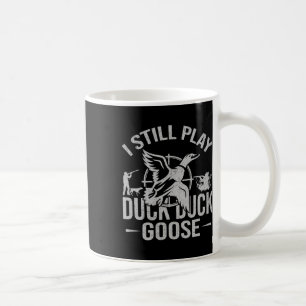 Mug Je Joue Toujours Canard Canard Goose-drôle Chasse