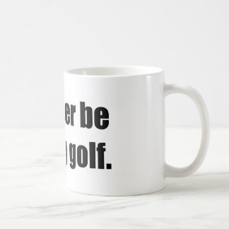 Mug Je jouerais plutôt au golf