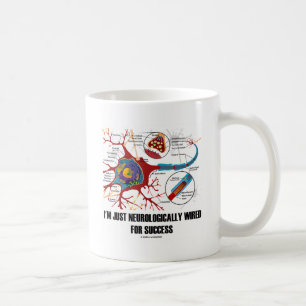 Mug Je juste suis neurologique câblé pour le succès