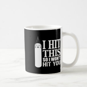 Mug Je l'ai frappée, donc je ne vais pas vous frapper