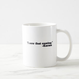 Mug Je l'ai vu venir signé Karma