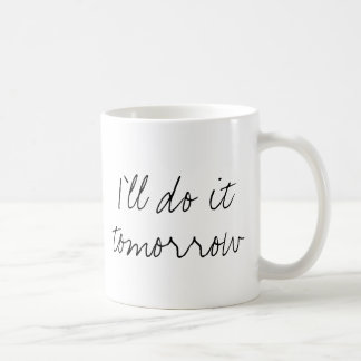 Mug "Je le ferai demain" attaque