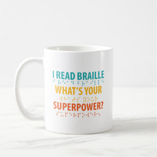Mug Je lis le braille Quelle est votre superpuissance 