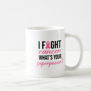 Mug Je lutte contre le cancer Quel est votre super-pui