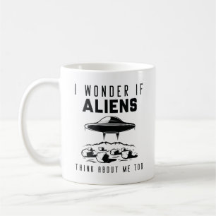 Mug Je Me Demande Si Les Aliens Pensent À Moi Aussi