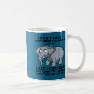 Mug Je me fiche de combien vous ne m'aimez pas la dern