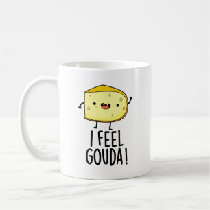 Mug Je me sens Gouda Fromage Drôle de Blague