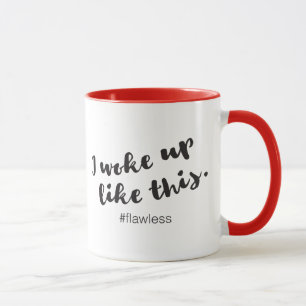 Mug Je me suis réveillé comme ça. #impeccable