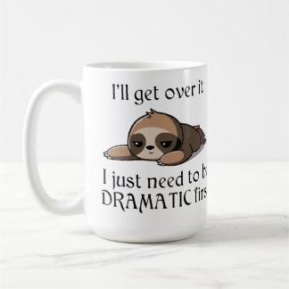 Mug Je m'en remettrai, je dois juste être Dramatique d