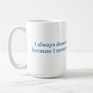 Mug Je mérite toujours le meilleur traitement