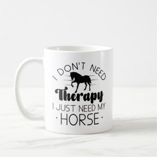Mug Je n’ai pas besoin de thérapie, j’ai juste besoin