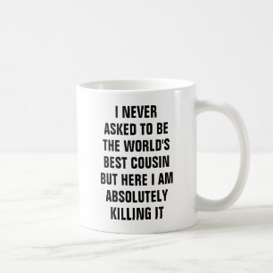 Mug Je n'ai jamais demandé à être le meilleur cousi