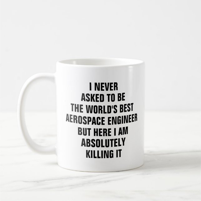 Mug Je n'ai jamais demandé à être le meilleur engi aér (Gauche)