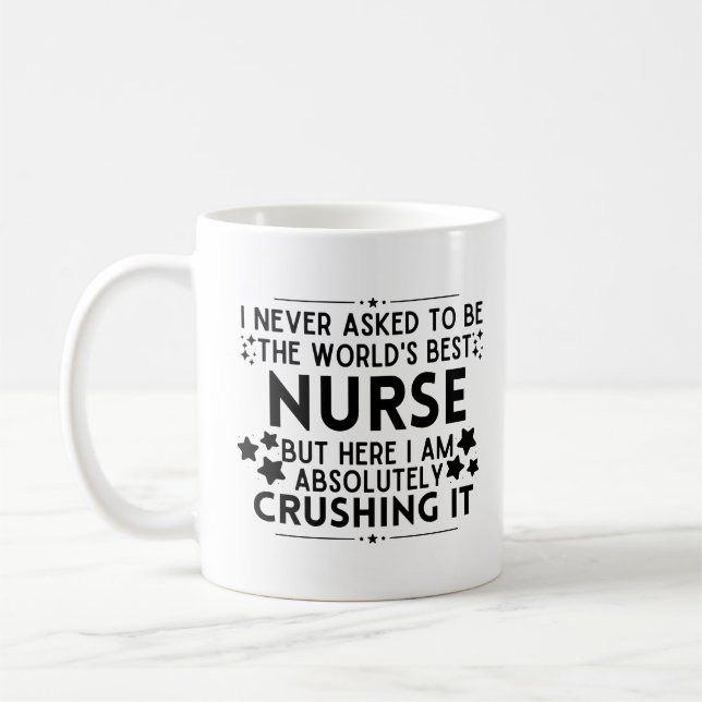Mug Je N'Ai Jamais Demandé D'Être La Meilleure Infirmi (Gauche)