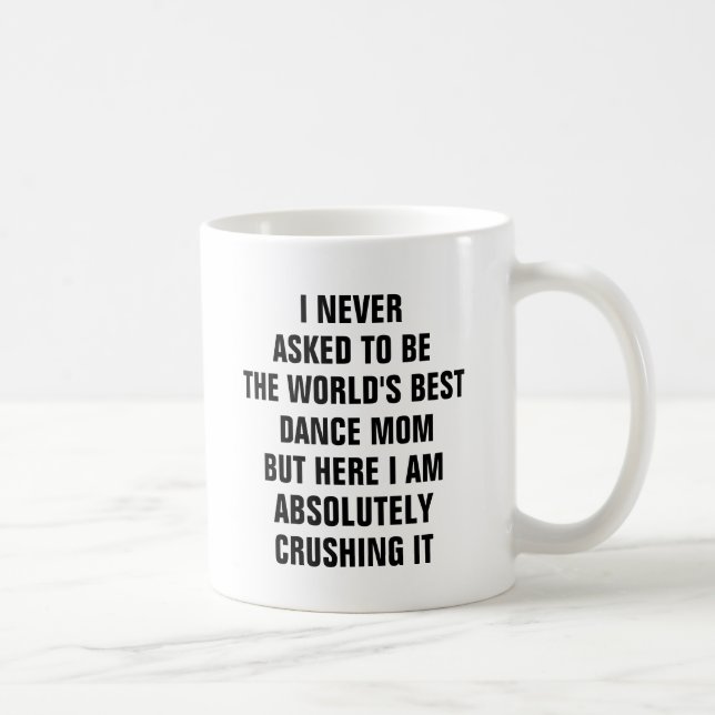 Mug Je n'ai jamais demandé d'être la meilleure maman d (Droite)